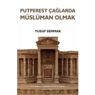 Putperest Çağlarda Müslüman Olmak Eğitim Yayınevi