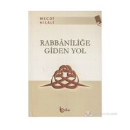 RABBANİLİĞE GIDEN YOL - MECDI HILALI