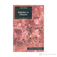 RABELAIS VE DÜNYASI - MIHAIL MIHAILOVIÇ BAHTIN