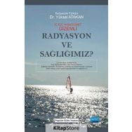 Radyasyon ve Sağlığımız - Yüksel Atakan