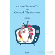 Radyo - Sinema - TV ve Gelenek Tiyatromuz - kollektif