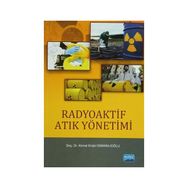 Radyoaktif Atık Yönetimi - Ahmet Erdal Osmanlıoğlu