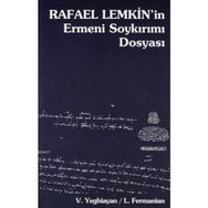 RAFAEL LEMKIN'IN ERMENI SOYKIRIMI DOSYASI - L. FERMANIAN, VARTKES YEGHIAYAN