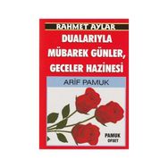 Rahmet Aylar Dualarıyla Mübarek Günler Geceler Hazinesi Üçaylar-218 - H. Arif Pamuk