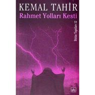 RAHMET YOLLARI KESTI - KEMAL TAHIR