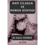 Raif Cilasun ve Roman Dünyası Adem Gürbüz