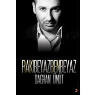 Rakı Beyaz Ben Beyaz - Daghan Ümüt