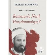 Ramazan'a Nasıl Hazırlanmalıyız? Hasan el-Benna