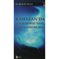 Ramazan’da Kalplerimizi Nasıl Canlandırabiliriz? - Mecdi El-Hilali