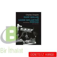 Ramp Işıkları ve Sahne Işıkları’nın Dünyası - David Robinson Charles Chaplin