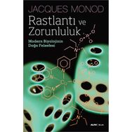 RASTLANTI VE ZORUNLULUK MODERN BIYOLOJININ DOĞA FELSEFESI - JACQUES MONOD