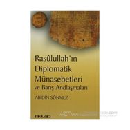 RASULULLAH'IN DIPLOMATIK MÜNASEBETLERİ VE BARIŞ ANDLAŞMALARI - ABIDIN SÖNMEZ