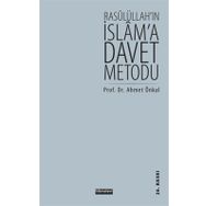 RASULÜLLAH'IN İSLAM'A DAVET METODU - AHMET ÖNKAL