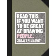Read This if You Want to be Great at Drawing People - Selwyn Leamy