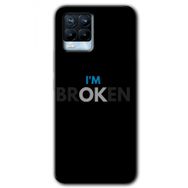 Realme 8 Pro Im Broken Baskılı Uyumlu Silikon Kılıf