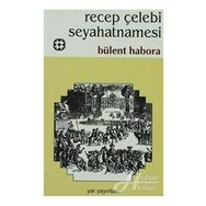 RECEP ÇELEBİ SEYAHATNAMESI - BÜLENT HABORA (ISBN:YAR01234567)
