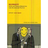 RECIPROCITY GREEK AND TURKISH MINORITIES LAW, RELIGION AND POLITICS - KOLEKTIF