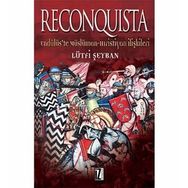 RECONQUISTA ENDÜLÜS'TE MÜSLÜMAN HRISTIYAN İLİŞKİLERİ - LÜTFİ ŞEYBAN