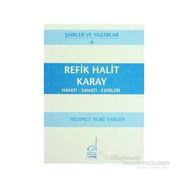 REFIK HALIT KARAY - HAYATI-SANATI-ESERLERI - MEHMET NURI YARDIM