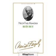 Reis Bey - Necip Fazıl Kısakürek