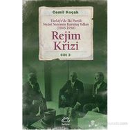 REJIM KRIZI TÜRKIYEDE İKI PARTILI SIYÂSI SISTEMIN KURULUŞ YILLARI (1945 -1950) CILT 3 - CEMIL KOÇAK