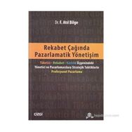 Rekabet Çağında Pazarlamatik Yönetişim - Fahrettin Atıl Bilge