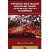 Rekabet Öncelikleri ve Üretim Stratejilerinin Doğrudan İleri İmalat Teknolojileri Uygulamalarındaki Yeri Türkiye İmalat Sanayi - Arif Selim Eren