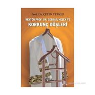 Rektör Prof. Dr. Cebrail Melek ve Korkunç Düşleri - Çetin Yetkin