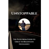 Relentless From Good to Great to Unstoppable