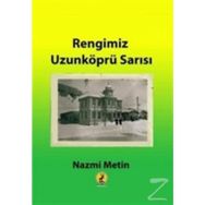 Rengimiz Uzunköprü Sarısı - Nazmi Metin