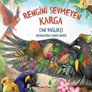 Rengini Sevmeyen Karga - Can Yağlıkçı