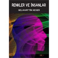 Renkler ve İnsanlar - Selahattin Keser