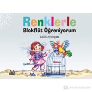 RENKLERLE BLOKFLÜT ÖĞRENİYORUM - SALIH AYDOĞAN