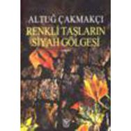 RENKLI TAŞLARIN SIYAH GÖLGESI - GENEL