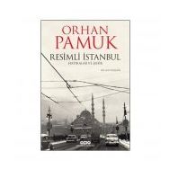 Resimli İstanbul - Hatıralar ve Şehir - Orhan Pamuk