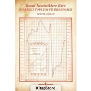 Resmi İstatistiklere Göre Osmanlı Toplum ve Ekonomisi - Tevfik Güran