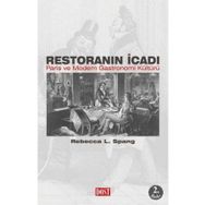 RESTORANIN İCADI PARIS VE MODERN GASTRONOMI KÜLTÜRÜ - REBECCA L. SPANG