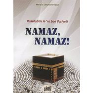 Resulullah s.a.v.’in Son Vasiyeti Namaz, Namaz! - Macid B. Süleyman Er-Rassi