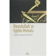Resulullah'ın Eğitim Metodu - Abdelaziz Ahmet