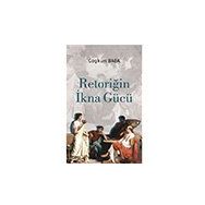 Retoriğin İkna Gücü - Coşkun Baba