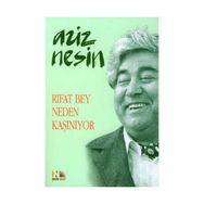 RIFAT BEY NEDEN KAŞINIYOR - AZIZ NESIN