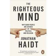 Righteous Mind : Why Good People are Divided by Politics and Religion - Jonathan Haidt