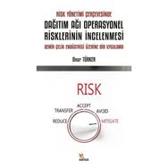Risk Yönetimi Çerçevesinde Dağıtım Ağı Operasyonel Risklerinin İncelenmesi Kriter Yayınları