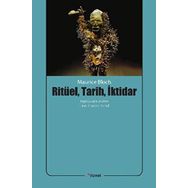 Ritüel, Tarih, İktidar/Maurice Bloch