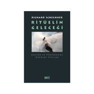 Ritüelin Geleceği - Richard Schechner