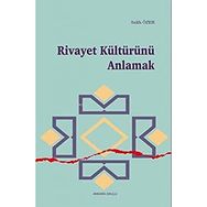 Rivayet Kültürünü Anlamak - Salih Özer