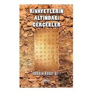 Rivayetlerin Altındaki Gerçekler - İbrahim Koray Avcı