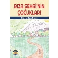 Rıza Şehri'nin Çocukları - Bülent Korkmaz