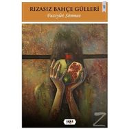 Rızasız Bahçe Gülleri - Faziylet Sönmez