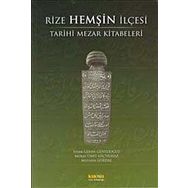 RIZE HEMŞIN İLÇESI TARIHI MEZAR KITABELERI - İSHAK GÜVEN GÜVELIOĞLU